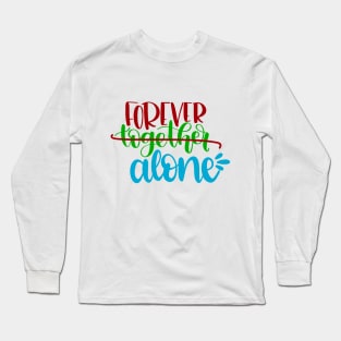 Forever Alone Long Sleeve T-Shirt